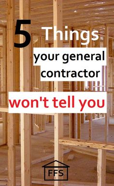 an unfinished house with the words 5 things your general contractor won't tell you