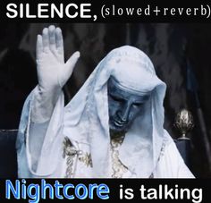 an image of a statue with the caption saying, silentce sloved + reverb nightcote is talking