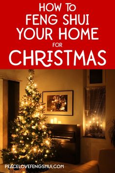 a christmas tree with the words how to feng shui your home for christmas