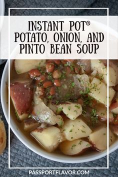 instant pot potato onion and pinto bean soup in a white bowl with bread on the side