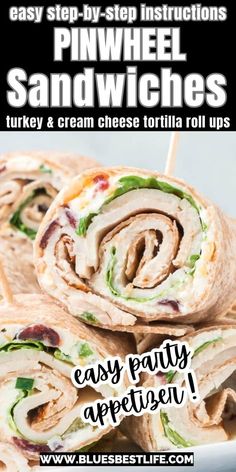 the instructions for how to make pinwheel sandwiches with turkey and cream cheese tortilla roll ups