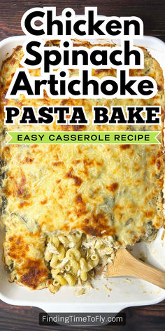 chicken spinach artichoke pasta bake in a white casserole dish