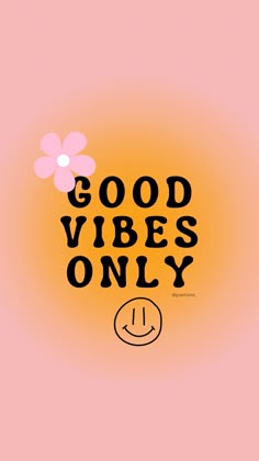 the words good vibes only written in black on a pink background with a smiley face