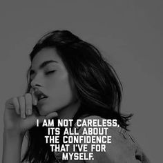 a woman holding her hand to her face with the words i am not careless, it's all about the confidence that i've for myself