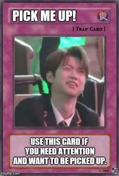 a card with the caption pick me up use this card if you need attention and want to be picked up