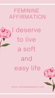 the feminine affirmation quote with pink flowers