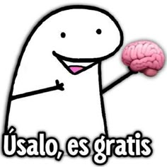 a drawing of a person holding a pink brain in one hand and the words usao, es gratis above it