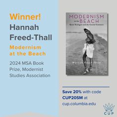 Promotional graphic for the book Modernism at the Beach: Queer Ecologies and the Coastal Commons by Hannah Freed-Thall. The book won the 2024 MSA Book Prize from the Modernist Studies Association. The right side features the book cover, and a promo code offers 20% off at cup.columbia.edu. Modernism Literature, Social Science Research, Beach Bodies, Asian Studies, Donate Books, Columbia University, Reference Books, Book Awards