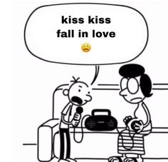 a cartoon drawing of two people talking to each other with the caption kiss kiss fall in love