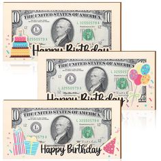 two bills with happy birthday written on the front and one dollar bill in the back