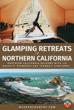 a woman doing yoga in a tent with the ocean and mountains behind her, text glamping retreats for northern california