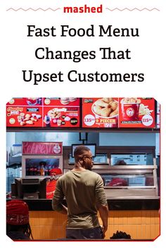 a man is standing in front of a fast food restaurant with the words fast food menu changes that upset customers