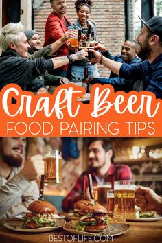 people sitting at a table eating and drinking beer with the words craft beer food pairing tips