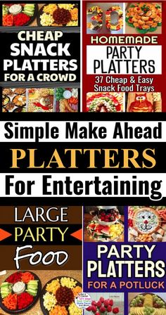 the cover of simple make ahead platters for entertaining party food