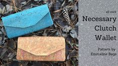 three different colored wallets laying on the ground next to each other with text that reads necessary clutch wallet pattern