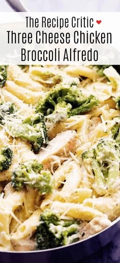 broccoli alfredo in a skillet with text overlay that reads the recipe critic three cheese chicken broccoli alfredo