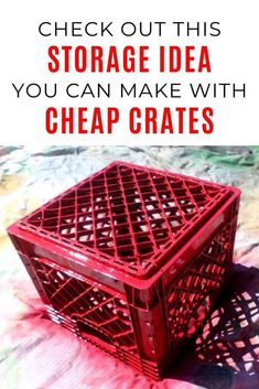 a red crate with the words, check out this storage idea you can make with cheap crates