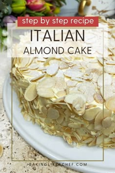 a close up of a cake on a plate with the words, step by step recipe italian almond cake