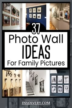 the cover of 37 photo wall ideas for family pictures