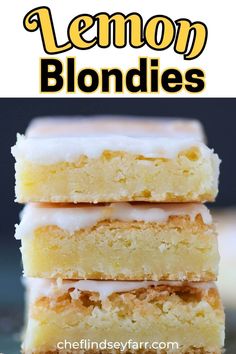 three lemon blondies stacked on top of each other with the title in the middle