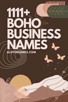 Boho Business Names, Boho Business Name Ideas, Names for Boho Business Logo Names Ideas Creative, Bohemian Names For Business, Instagram Business Name Ideas, Unique Words For Business, Boho Boutique Names, Creative Names For Instagram