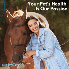 a woman petting a horse with the caption your pet's health is our passion