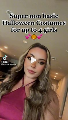 a woman with long hair wearing a pink top and smiling at the camera text reads, super non basic halloween costumes for up to 4 girls