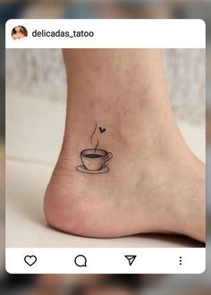 a small tattoo on the foot of a woman with a cup of coffee in it