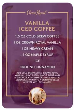 A recipe from Crown Royal of a Vanilla Iced Coffee. One point five ounce of cold brew coffee, plus one ounce of crown royal vanilla, plus one ounce of heavy cream, plus point five ounces of maple syrup, plus ice and lastly ground cinnamon. Add cold brew coffee, crown royal vanilla, heavy cream, maple syrup and ice to a cocktail shaker.Shake about 10 seconds, strain into a drinking glass and top with cinnamon. Vanilla Crown Recipes, Crown Vanilla Drinks Recipes, Vanilla Crown Drinks, Crown Royal Vanilla Drinks, Salted Caramel Crown Drinks, Salted Caramel Crown Royal Drinks Recipes, Drinks With Crown Royal Vanilla, Vanilla Crown Royal Drinks Recipes