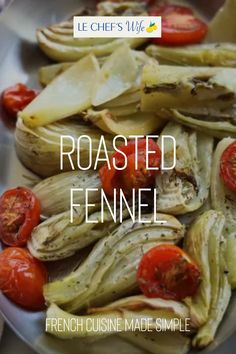 roasted fennel with tomatoes and garlic on a white plate text reads roasted fennel french cuisine made simple