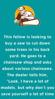 a blue poster with an image of a man laying on the ground and text that reads, this fellow is looking to buy a saw to cut down some trees in his back yard