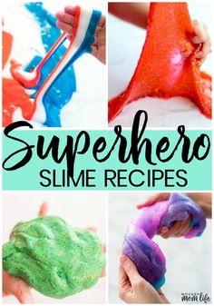 super hero slime recipes for kids to make with their hands and fingers, in the process