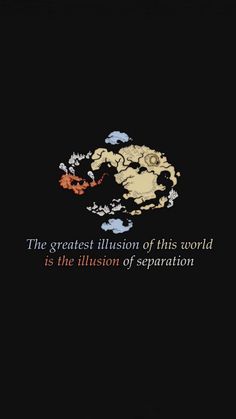 the greatest illusion of this world is the illusion of separation - quote on black background