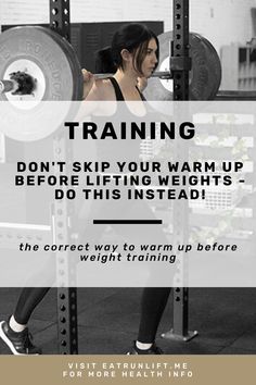 a woman doing squats with the text training don't skip your warm up before lifting weights - do this instead