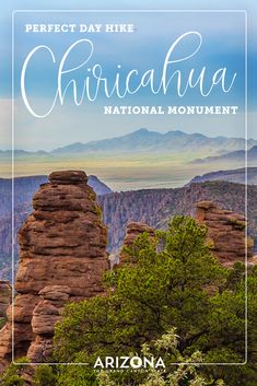 the words perfect day hike chiricaahua national monument on top of some rocks