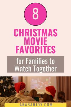 christmas movies for families to watch together with text overlay that reads 8 christmas movie favorites for families to watch together