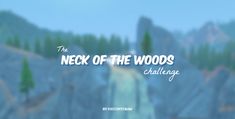 the neck of the woods challenge logo with mountains and trees in the background on a blurry photo