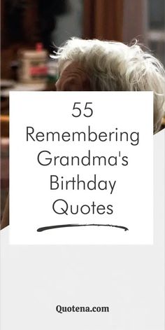 55 Remembering Grandma's Birthday Quotes Grandmas Birthday Quotes