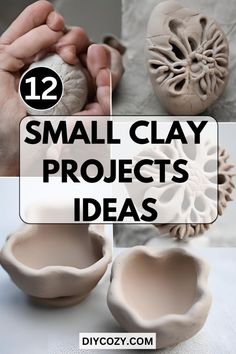 small clay projects with text overlay that reads, 12 small clay projects idea's