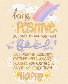 a quote on being positive doesn't mean you can't bee