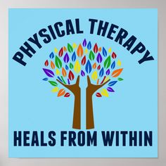 a blue poster with two trees and the words physical therapy heals from within it