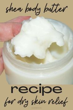 a hand holding a jar of whipped cream with the words recipe for dry skin relief