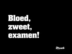 a black and white photo with the words bloed, zweet, examen