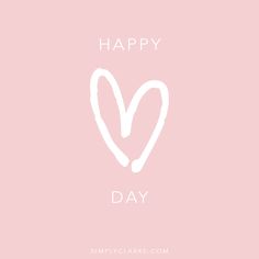 the words happy day written in white on a pink background with a heart shaped outline