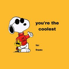 a cartoon dog wearing a red shirt with the words you're the coolest to from