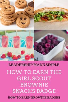 some food and drinks with the words how to earn the girl scout brownie snacks badge