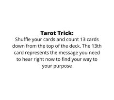 the text reads, tarot trick shuffle your cards and count 13 cards down from the top of the deck