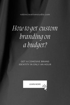 a black and white photo with the words how to get custom branding on a budget?