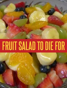 fruit salad to die for is in a glass bowl