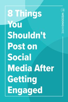 the cover of 8 things you shouldn't post on social media after getting engaged